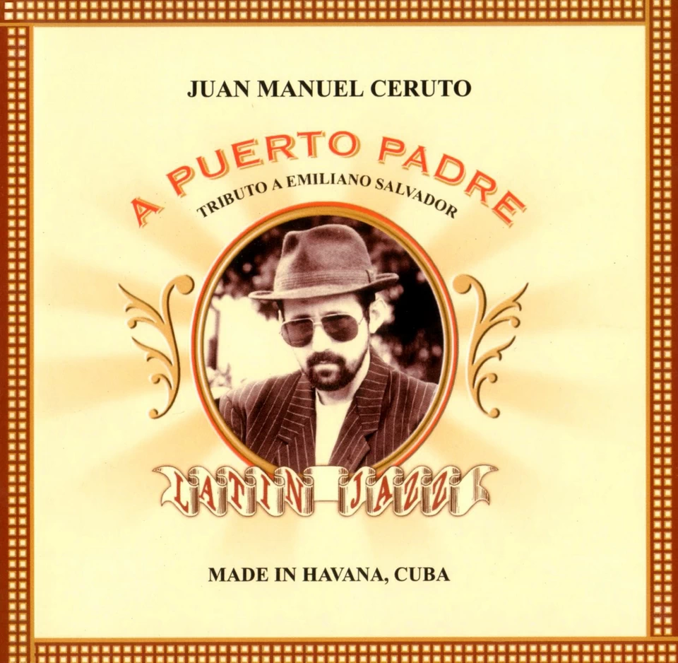 Juan Manuel Ceruto - A Puerto Padre: Tributo A Emiliano Salvador (2000)